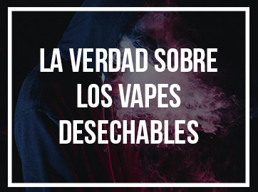 La verdad sobre los Vapes Desechables